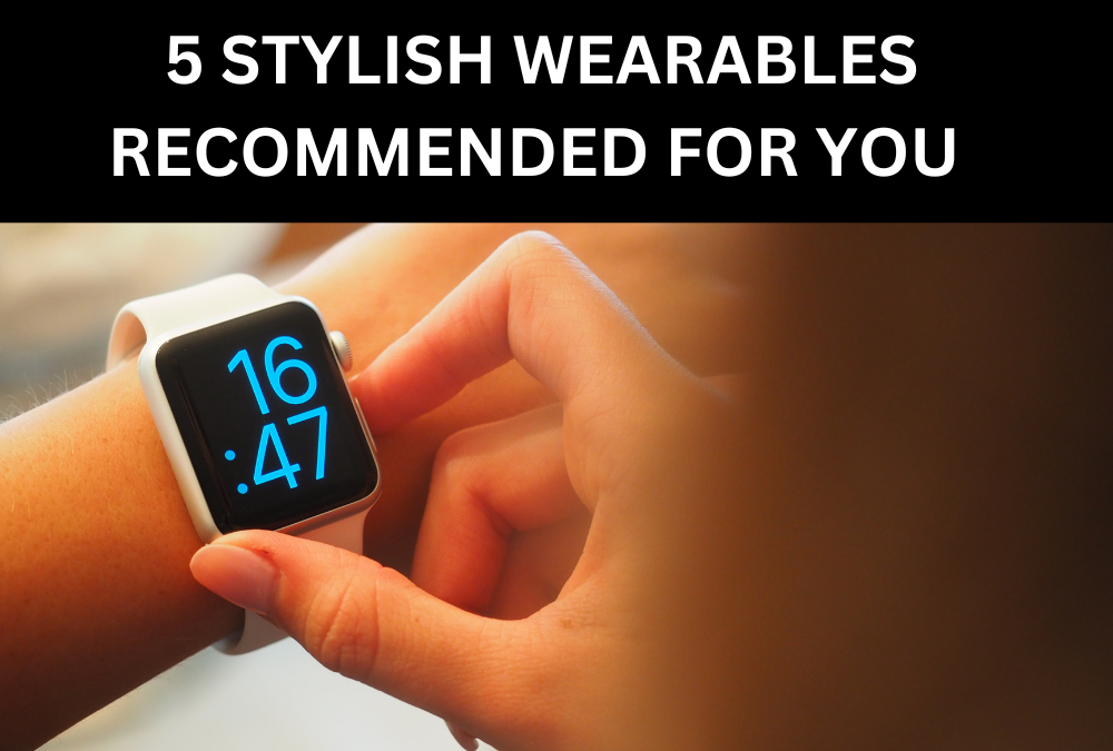 STYLISH-WEARABLES-RECOMMENDED