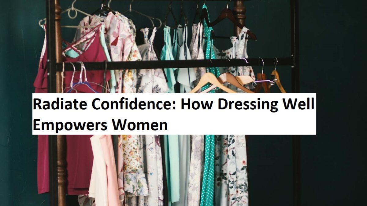 Dressing Well Empowers Women