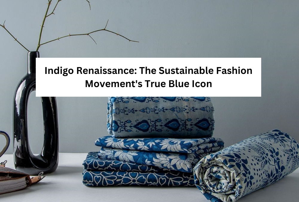 Indigo Renaissance: The Sustainable Fashion Movement's True Blue Icon
