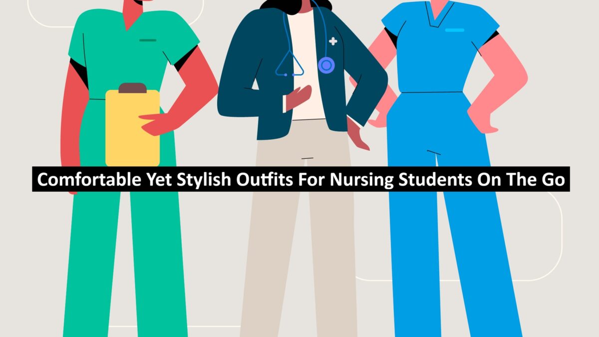 Outfits For Nursing Students